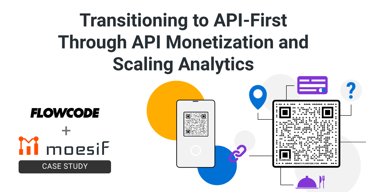 How Flowcode Transitioned to API-First Through API Monetization