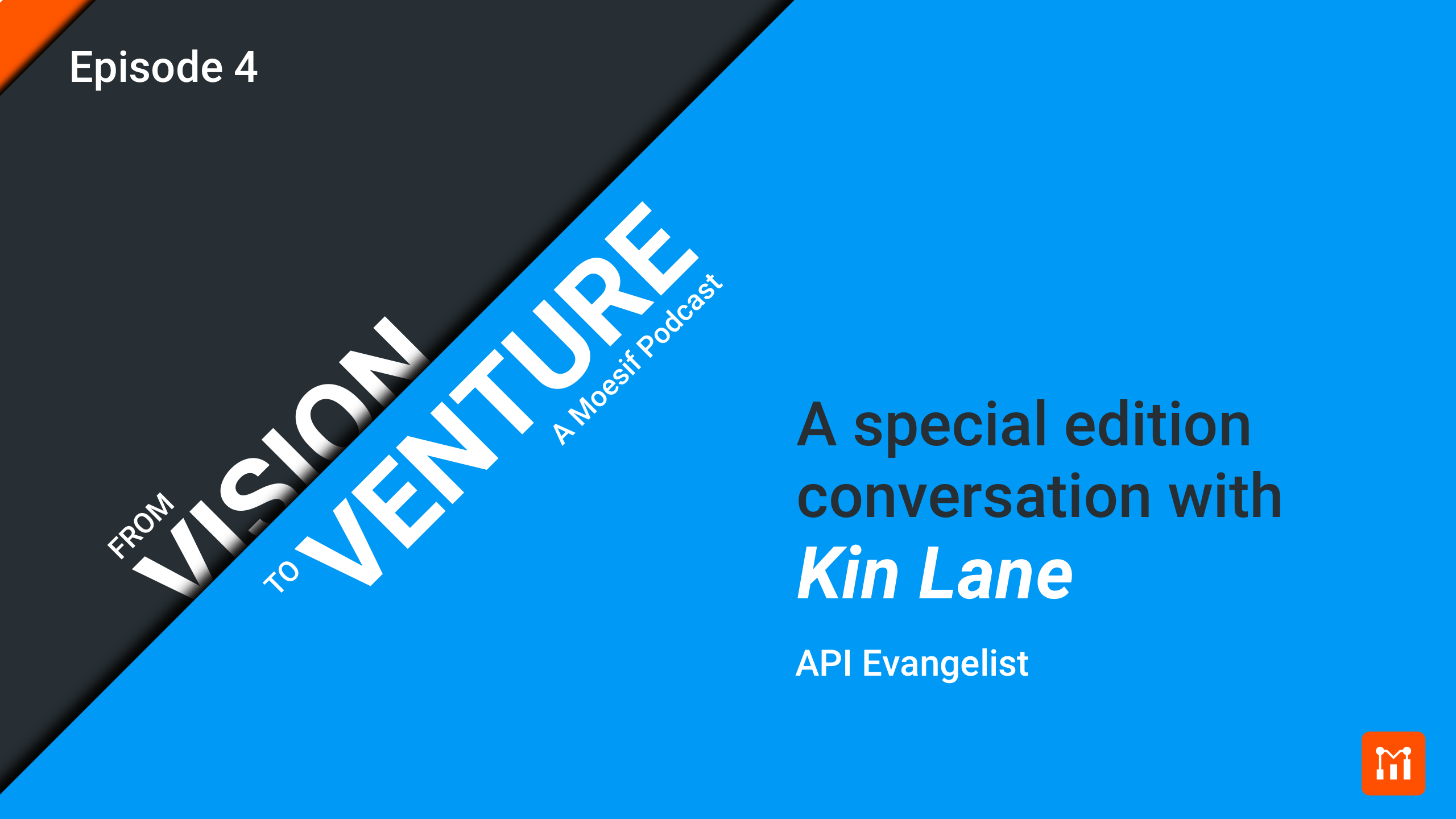 From Vision to Venture Ep. 04: Kin Lane, API Evangelist