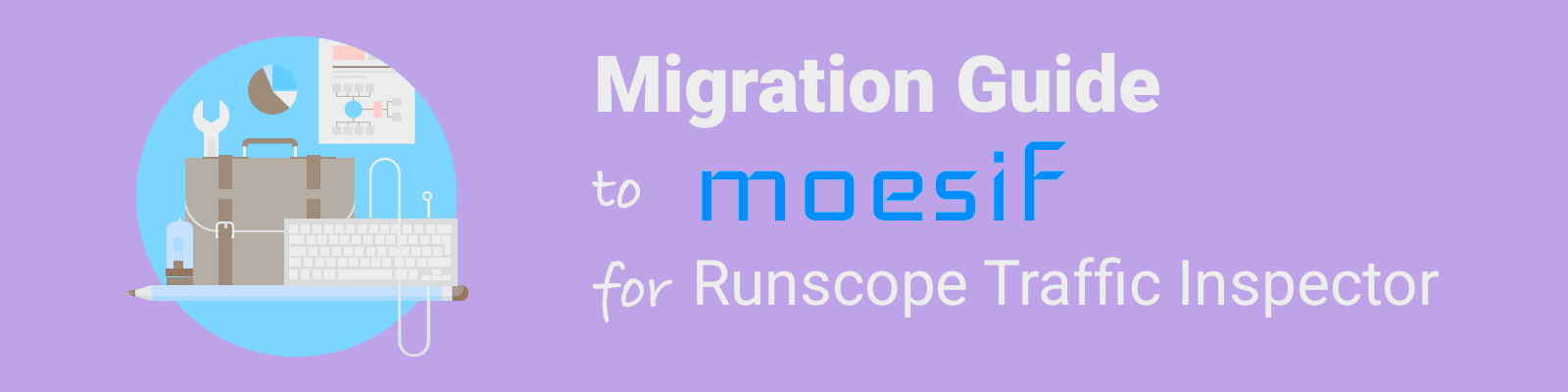 Migration guide to Moesif for Runscope Traffic Inspector