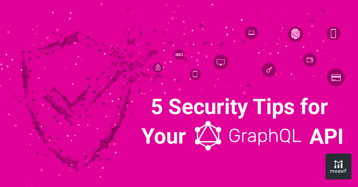 GraphQL API 的 5 个安全提示