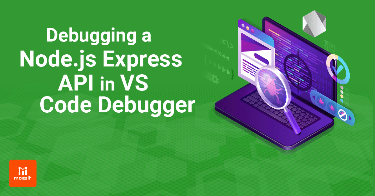 Debugging a Node js Express API in VS Code Debugger