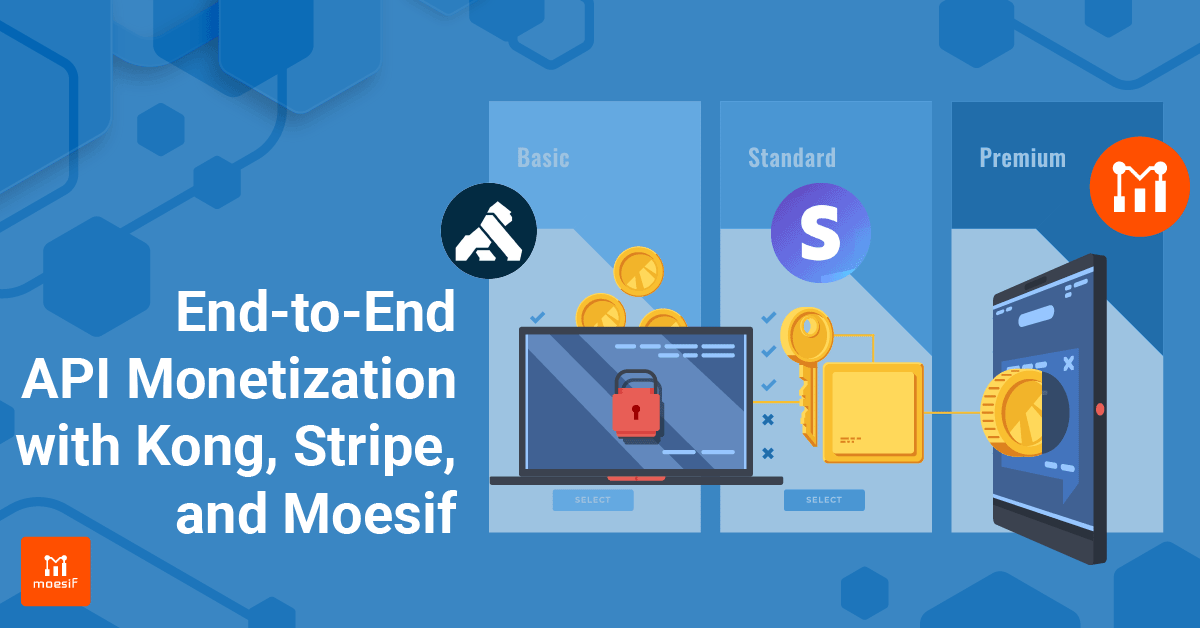 End-to-End API Monetization with Kong, Stripe, and Moesif