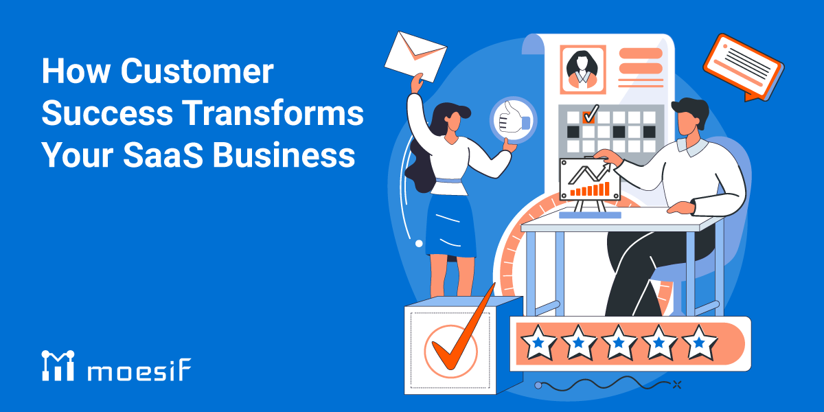 How Customer Success Transforms Your SaaS Business