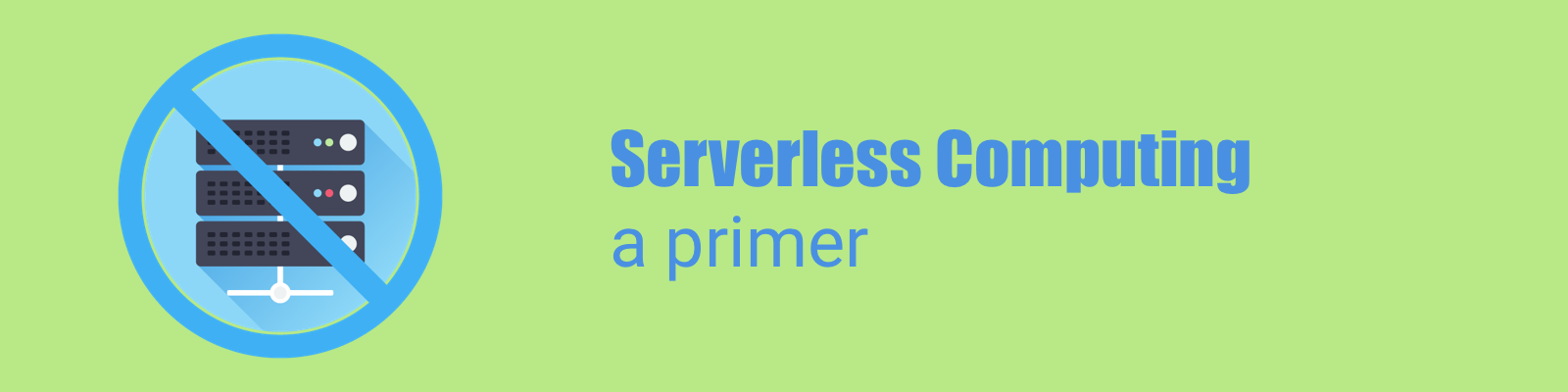 A Primer on Serverless Computing: AWS Lambda vs Google Cloud Functions vs Azure Functions