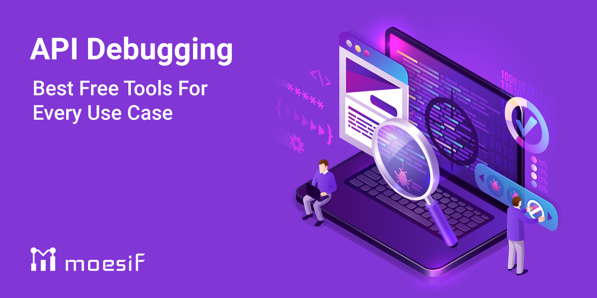 The Best Free Rest Api Debugging Tools For Developing Apis Moesif Blog