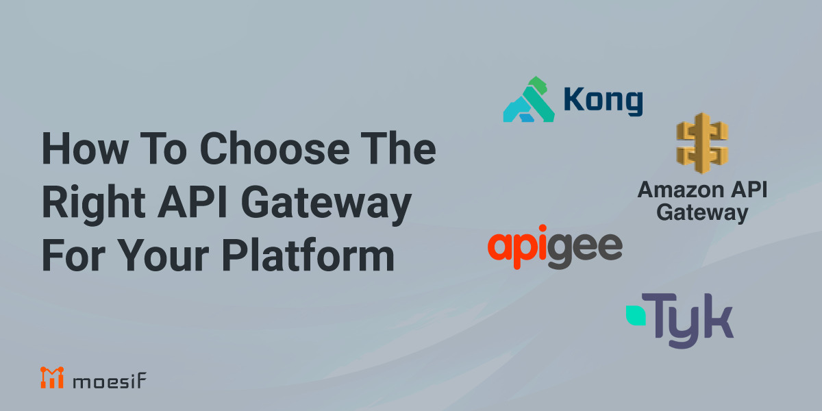 Choose the Right API Gateway for Your API Platform