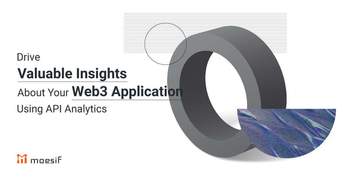 Drive Valuable Insights About Your Web3 Application Using API Analytics